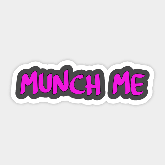 Munch me Sticker by Stiffmiddlefinger